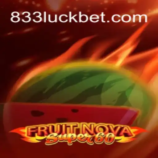 Descubra o Excitante Mundo de FruitNovaSuper60 no 833luck.com